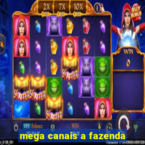 mega canais a fazenda